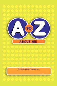 portada a to z about me!: the health & safety organizer (in English)