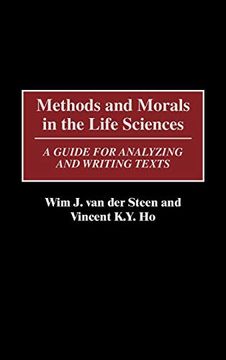 portada Methods and Morals in the Life Sciences: A Guide for Analyzing and Writing Texts (in English)
