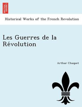 portada Les Guerres de La Re Volution (in French)