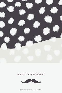 portada Christmas Shopping List + Card Log: Mustache Black + White Dots (en Inglés)