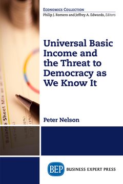 portada Universal Basic Income and the Threat to Democracy as We Know It (en Inglés)
