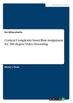 portada Content Complexity based Rate Assignment for 360 degree Video Streaming