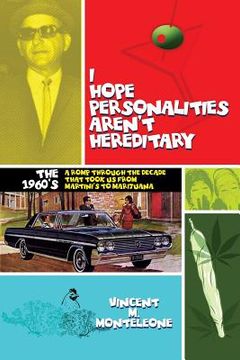 portada I Hope Personalities Aren't Hereditary: A romp through the decade that took us from Martini's to Marijuana (en Inglés)