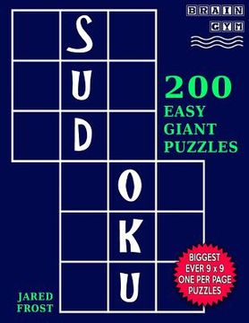 portada Sudoku 200 Easy Giant Puzzles: Each Huge Puzzle Fills Whole 8" Page. Easy To Read With Tons Of Space For Notes. (en Inglés)