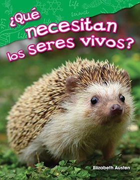 portada Qué Necesitan los Seres Vivos? (What do Living Things Need? ) (Science Readers: Content and Literacy)