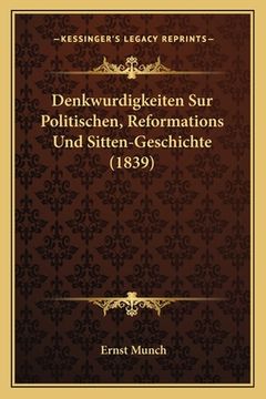 portada Denkwurdigkeiten Sur Politischen, Reformations Und Sitten-Geschichte (1839) (in German)