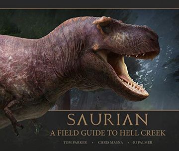 portada Saurian Field Guide to Hell Creek hc: A Field Guide to Hell Creek (en Inglés)