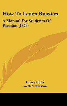 portada how to learn russian: a manual for students of russian (1878)