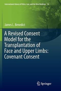 portada A Revised Consent Model for the Transplantation of Face and Upper Limbs: Covenant Consent (en Inglés)