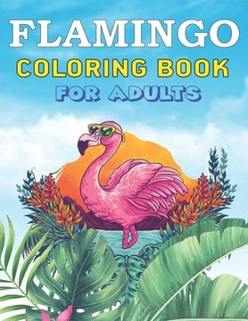 portada Flamingo Coloring Book for Adults: Easy and Fun Coloring Page for Girls all ages, Perfect gift for women who love Flamingo (en Inglés)