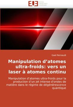 portada Manipulation D'Atomes Ultra-Froids: Vers Un Laser a Atomes Continu