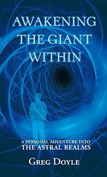 portada Awakening the Giant Within: A Personal Adventure Into the Astral Realms (en Inglés)