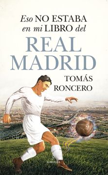 portada Eso no estaba en mi libro del Real Madrid (in Spanish)