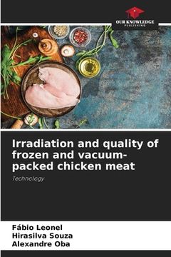 portada Irradiation and quality of frozen and vacuum-packed chicken meat (en Inglés)