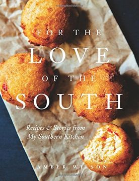 portada For the Love of the South: Recipes and Stories From my Southern Kitchen (in English)