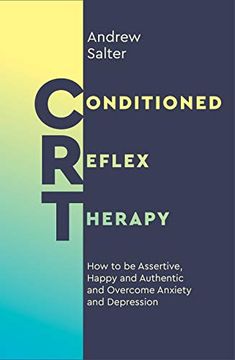 portada Conditioned Reflex Therapy: How to be Assertive, Happy and Authentic, and Overcome Anxiety and Depression (in English)