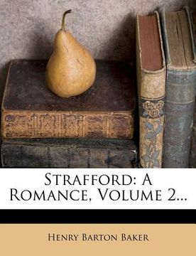 portada strafford: a romance, volume 2... (en Inglés)