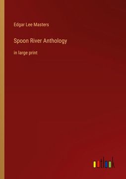 portada Spoon River Anthology: in large print 