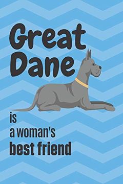 portada Great Dane is a Woman's Best Friend: For Great Dane dog Fans (en Inglés)