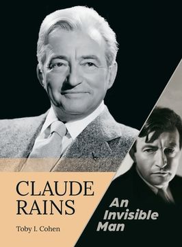 portada Claude Rains - An Invisible Man (hardback) (in English)