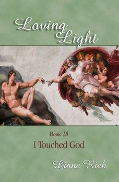 portada Loving Light Book 15, I Touched God (en Inglés)