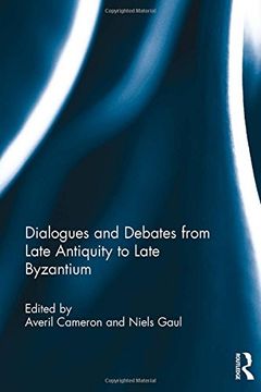 portada Dialogues and Debates from Late Antiquity to Late Byzantium