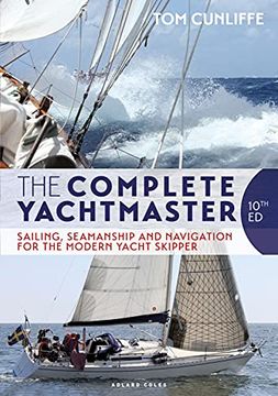 portada The Complete Yachtmaster: Sailing, Seamanship and Navigation for the Modern Yacht Skipper 10Th Edition (en Inglés)