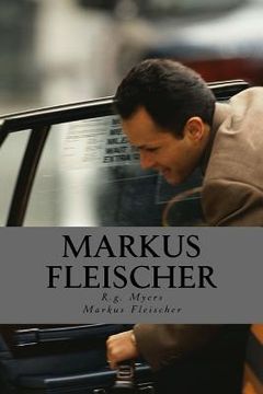 portada Markus Fleischer: The truth about my Imprisonment (en Inglés)