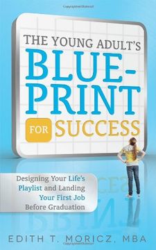 portada The Young Adult's Blueprint for Success: Designing Your Life's Playlist and Landing Your First job Before Graduation (in English)