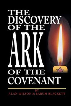 portada The Discovery of the ark of the Covenant: Based on the Works of Baram Blackett and Alan Wilson, From Their Thirty Years of Researches Into Authentic British History (en Inglés)