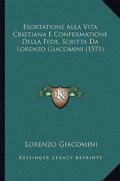 portada Esortatione Alla Vita Cristiana E Confermatione Della Fede, Scritta Da Lorenzo Giacomini (1571)
