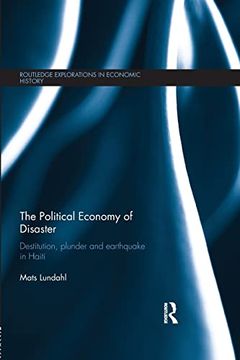 portada The Political Economy of Disaster: Destitution, Plunder and Earthquake in Haiti