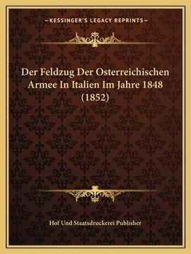 portada Der Feldzug Der Osterreichischen Armee In Italien Im Jahre 1848 (1852) (en Alemán)