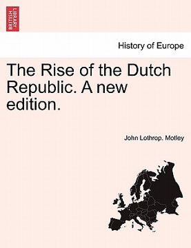 portada the rise of the dutch republic. a new edition.