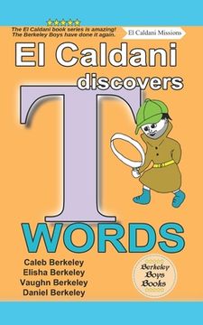 portada El Caldani Discovers T Words (Berkeley Boys Books - El Caldani Missions) (en Inglés)
