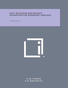 portada Gust Alleviator and Rigidity Augmentor for Supersonic Airplanes: IAS Paper No. 62-1 (en Inglés)