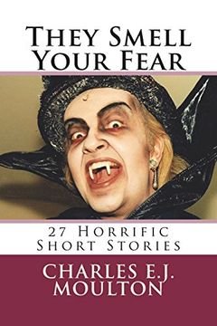 portada They Smell Your Fear: 27 Horrific Short Stories (en Inglés)