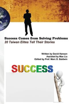 portada Success Comes from Solving Problems: 20 Taiwan Elites Tell Their Stories (English Edition) (in English)