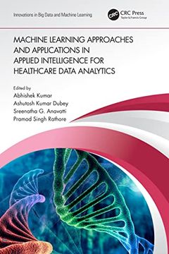 portada Machine Learning Approaches and Applications in Applied Intelligence for Healthcare Data Analytics (Innovations in big Data and Machine Learning) (en Inglés)
