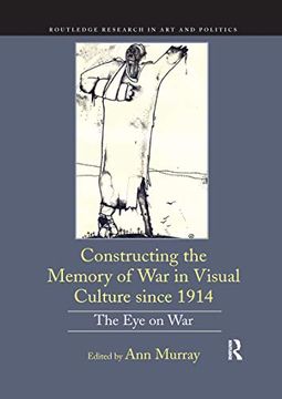 portada Constructing the Memory of war in Visual Culture Since 1914 (Routledge Research in art and Politics) 