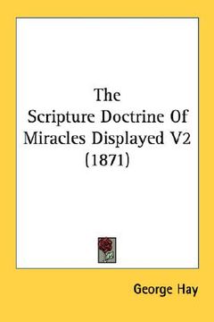 portada the scripture doctrine of miracles displayed v2 (1871) (in English)