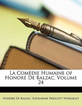 portada La Comédie Humaine of Honoré De Balzac, Volume 24 (en Francés)