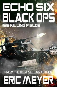 portada Echo Six: Black Ops 9 - Isis Killing Fields (in English)