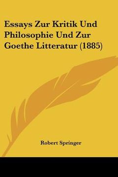 portada Essays Zur Kritik Und Philosophie Und Zur Goethe Litteratur (1885) (en Alemán)