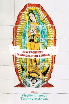 portada New Frontiers in Guadalupan Studies (in English)