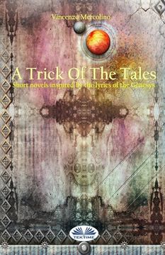 portada A Trick Of The Tales: Short novels inspired by lyrics of the Genesys Songs (en Inglés)