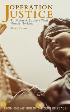 portada Operation Justice: To Make A Society That Needs No Law (in English)