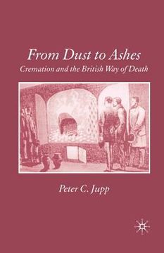 portada From Dust to Ashes: Cremation and the British Way of Death