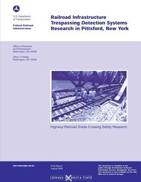portada Highway Rail-Grade Crossing Safety Research: Railroad Infrastructure Trespassing Detection Systems Research in Pittsford, New York (en Inglés)