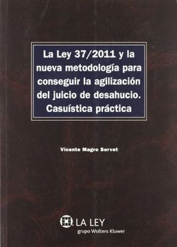 portada Ley 37/2011 Y La Nueva Metodología Para Conseguir La Agilización Del Juicio De (Monografías Proceso Civil Práctico)